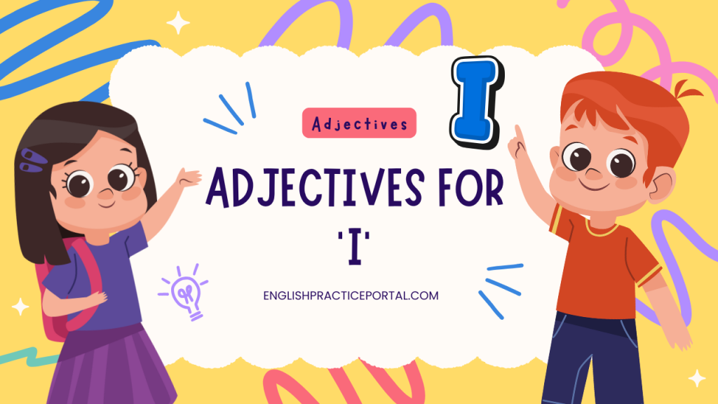 Adjectives for I