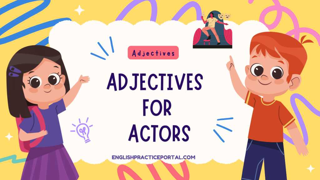 Adjectives for Actors