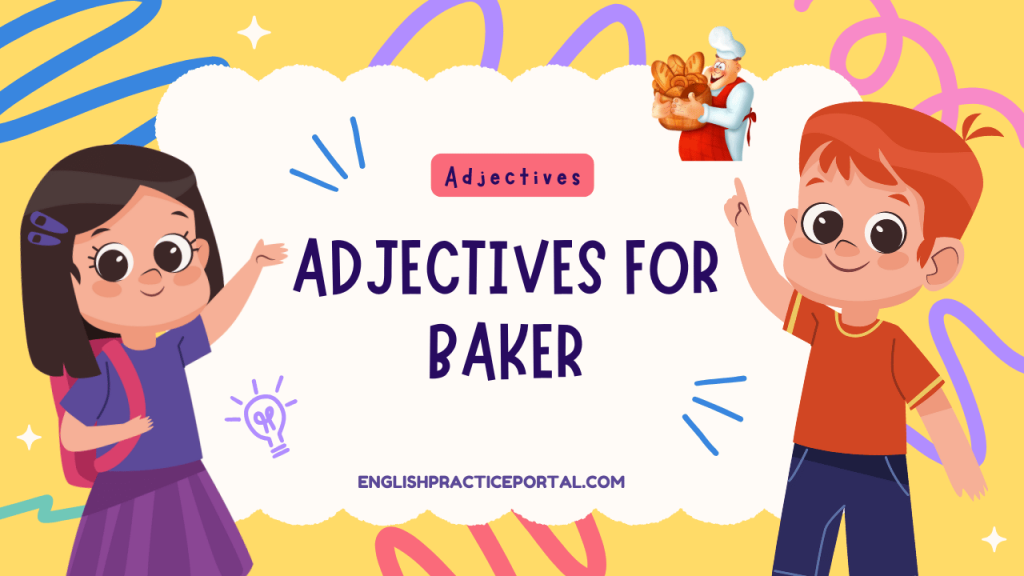 Adjectives for Baker