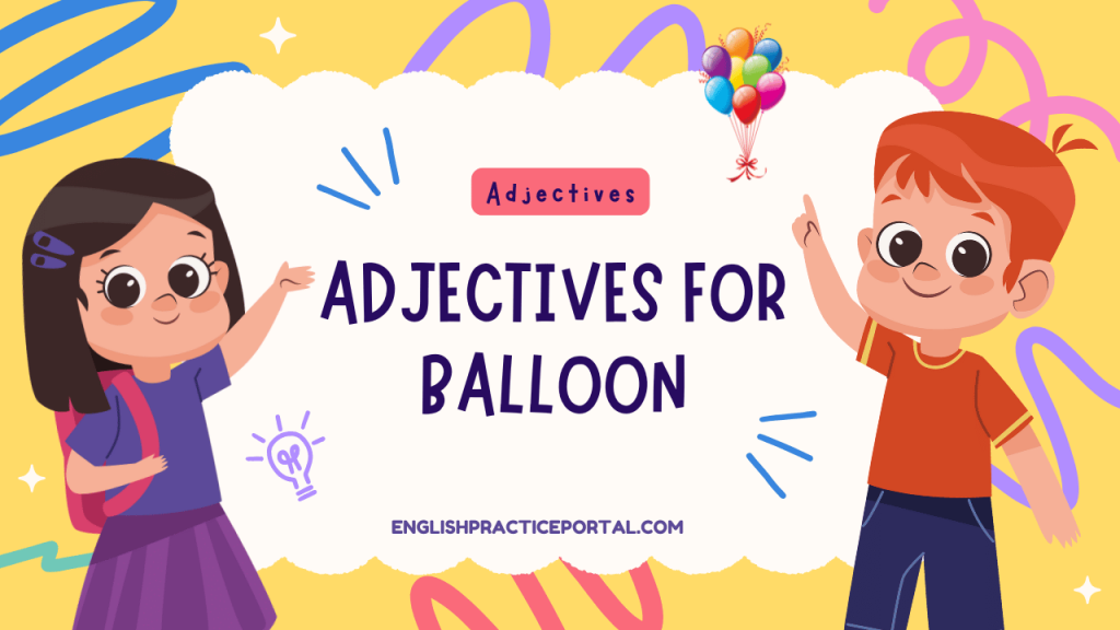 Adjectives for Balloon