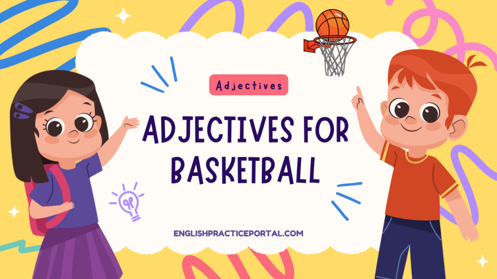 Adjectives for Basketball