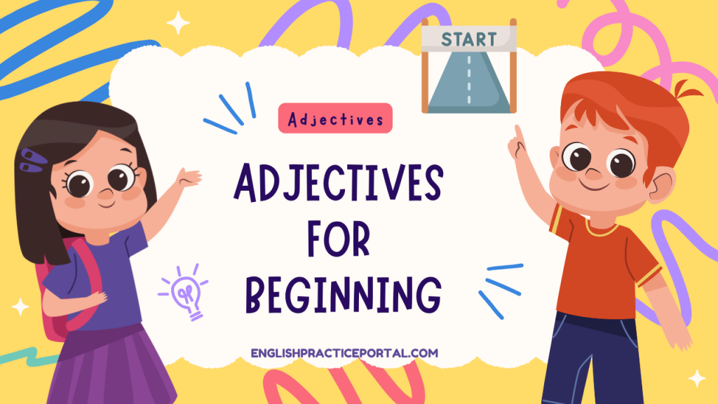 Adjectives for Beginning