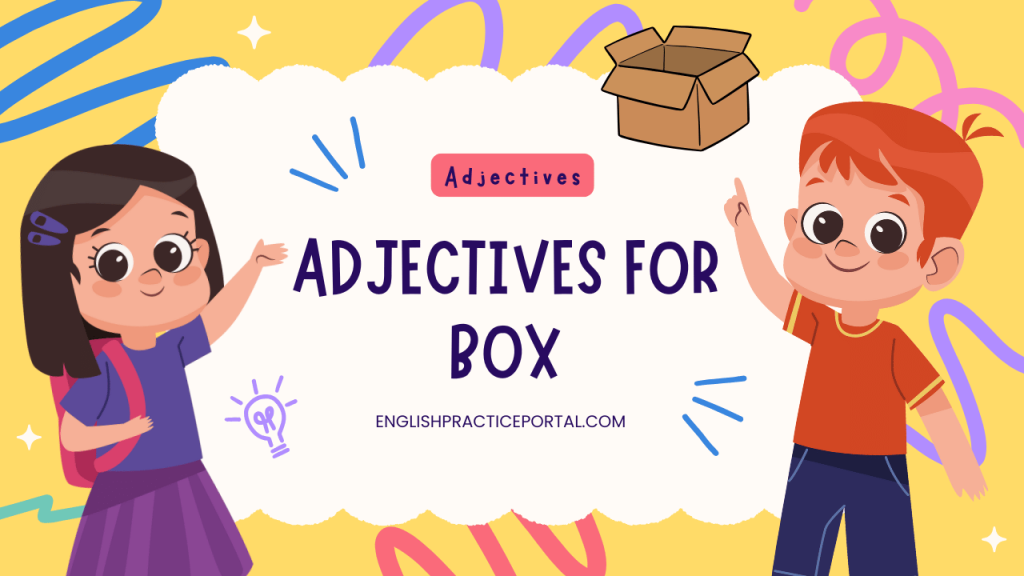 Adjectives for Box