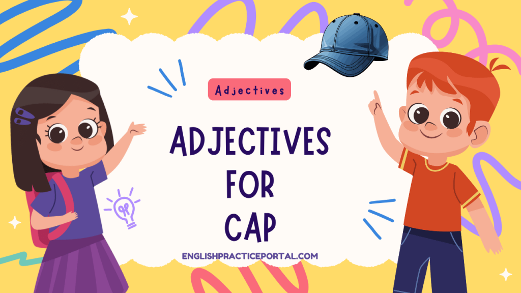 Adjectives for Cap