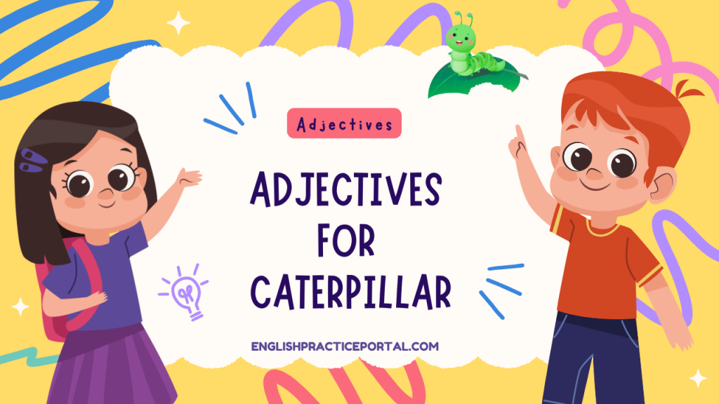 Adjectives for Caterpillar