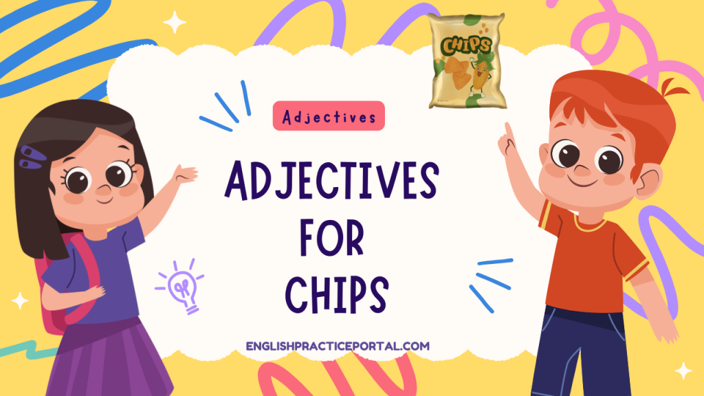 Adjectives for Chips
