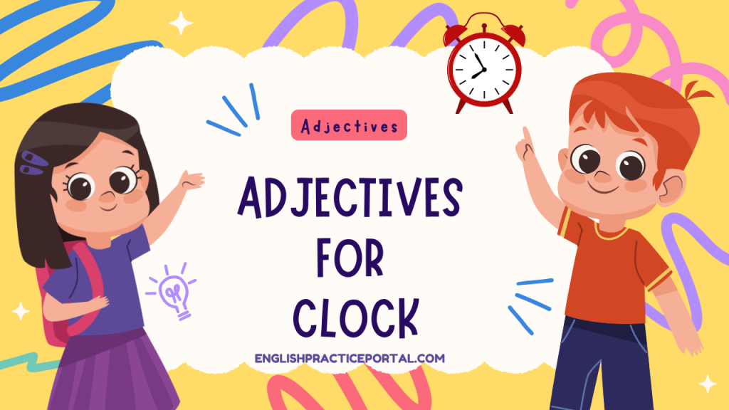 Adjectives for Clock