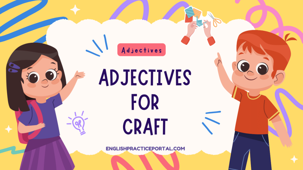 Adjectives for Craft
