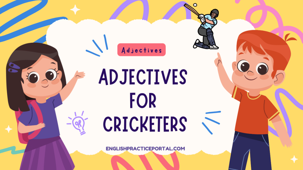 Adjectives for Cricketers