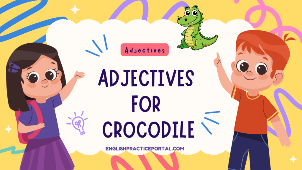 Adjectives for Crocodile