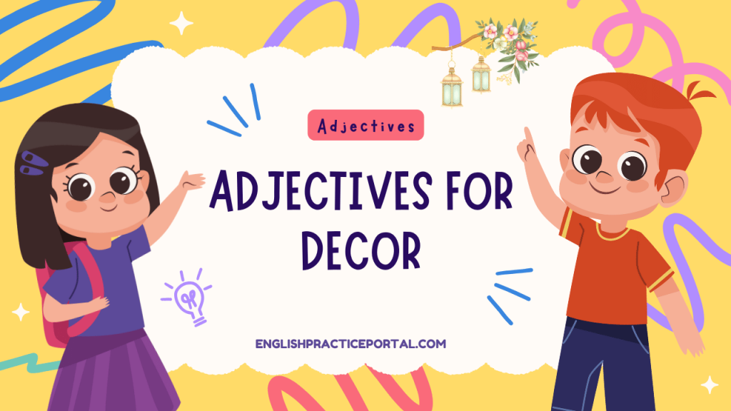 Adjectives for Decor