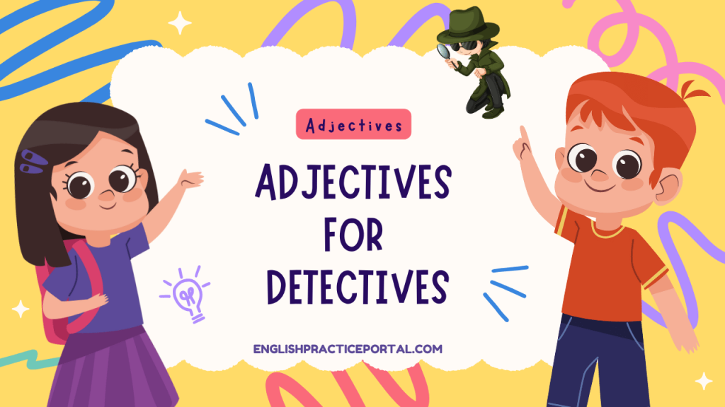 Adjectives for Detectives