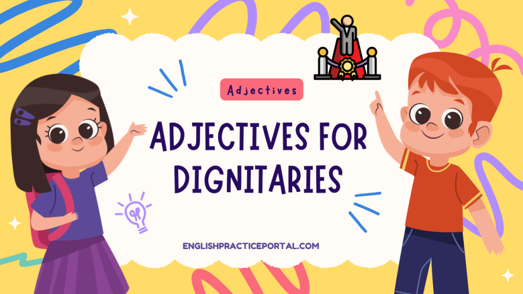 Adjectives for Dignitaries