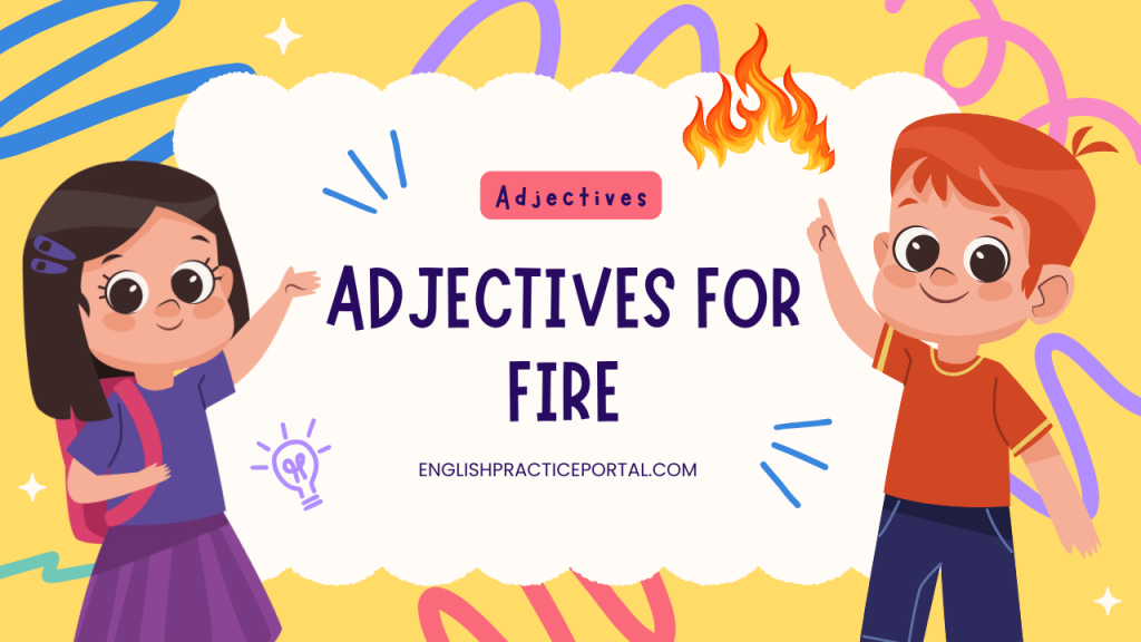 Adjectives for Fire