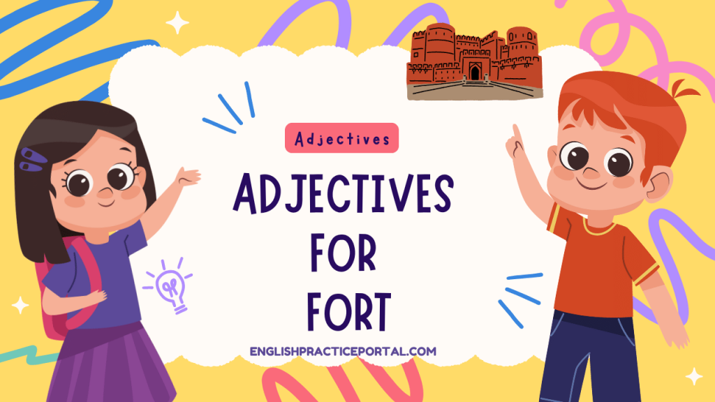 Adjectives for Fort