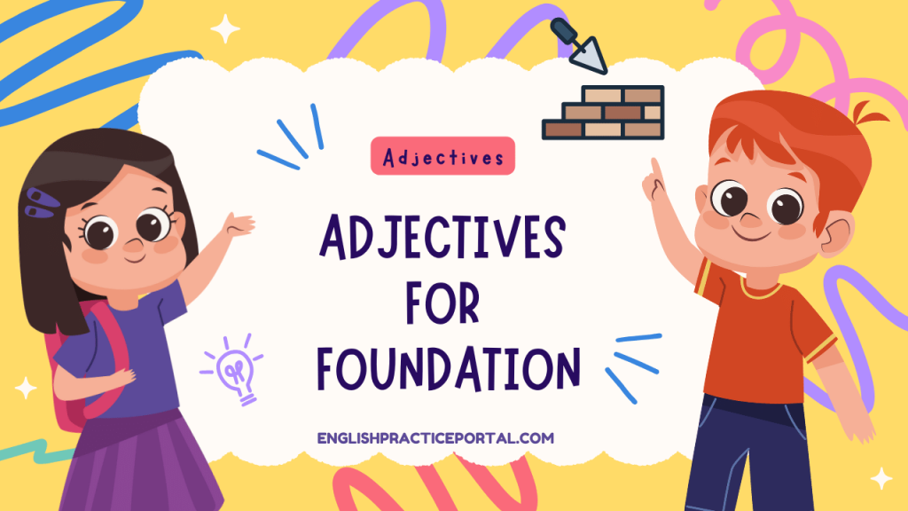 Adjectives for Foundation