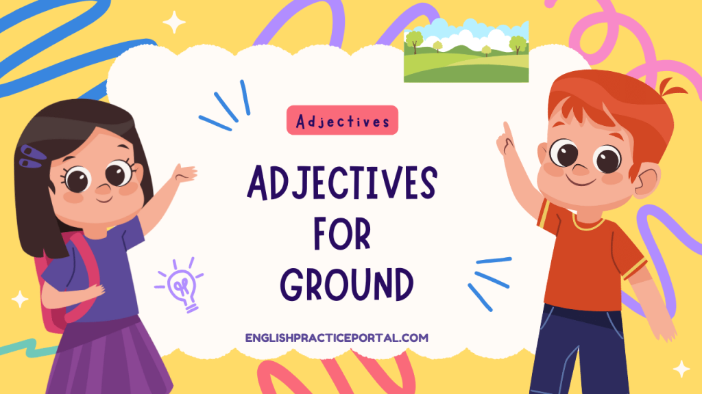 Adjectives for Ground