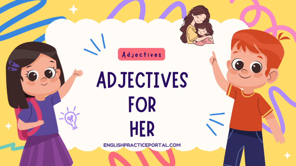 Adjectives for Her