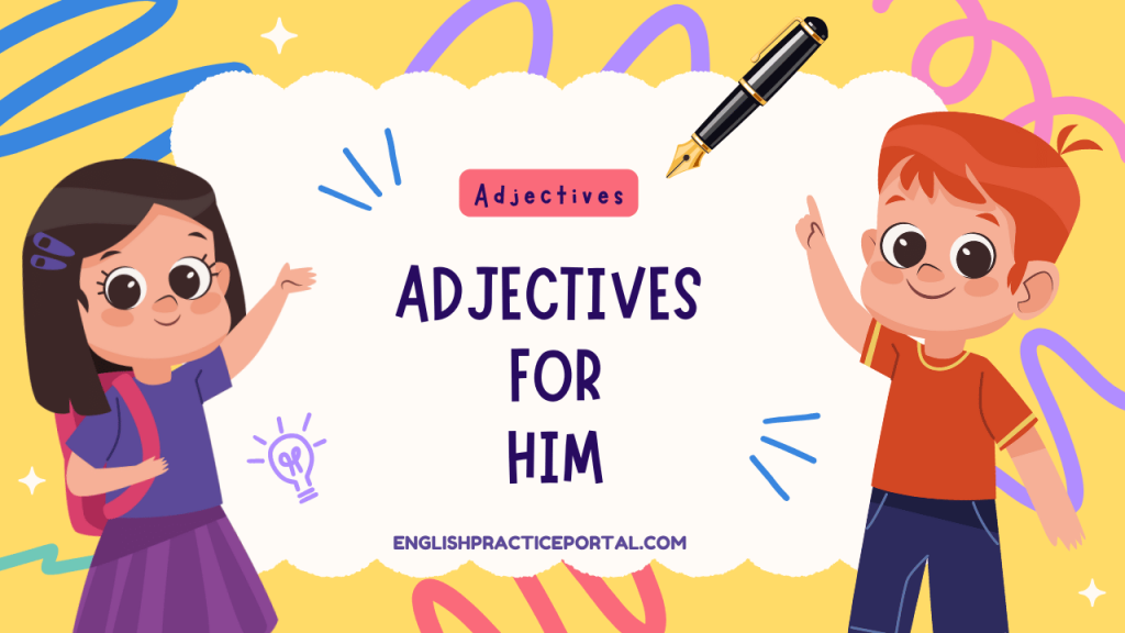 Adjectives for Him