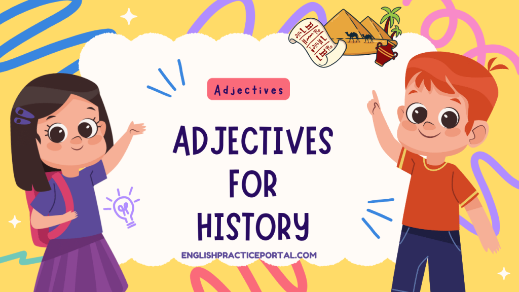 Adjectives for History