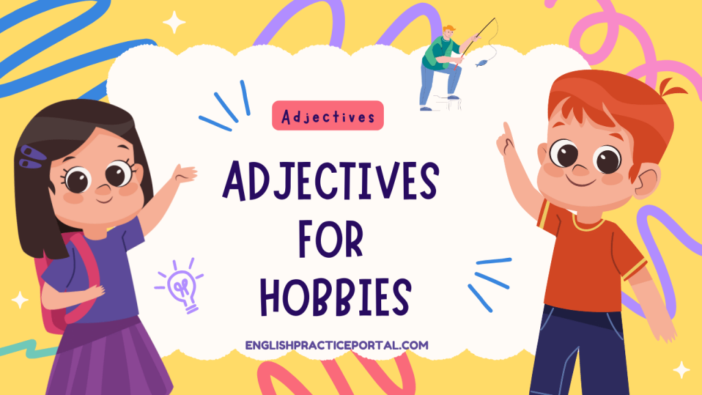 Adjectives for Hobbies