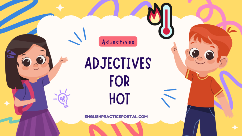 Adjectives for Hot