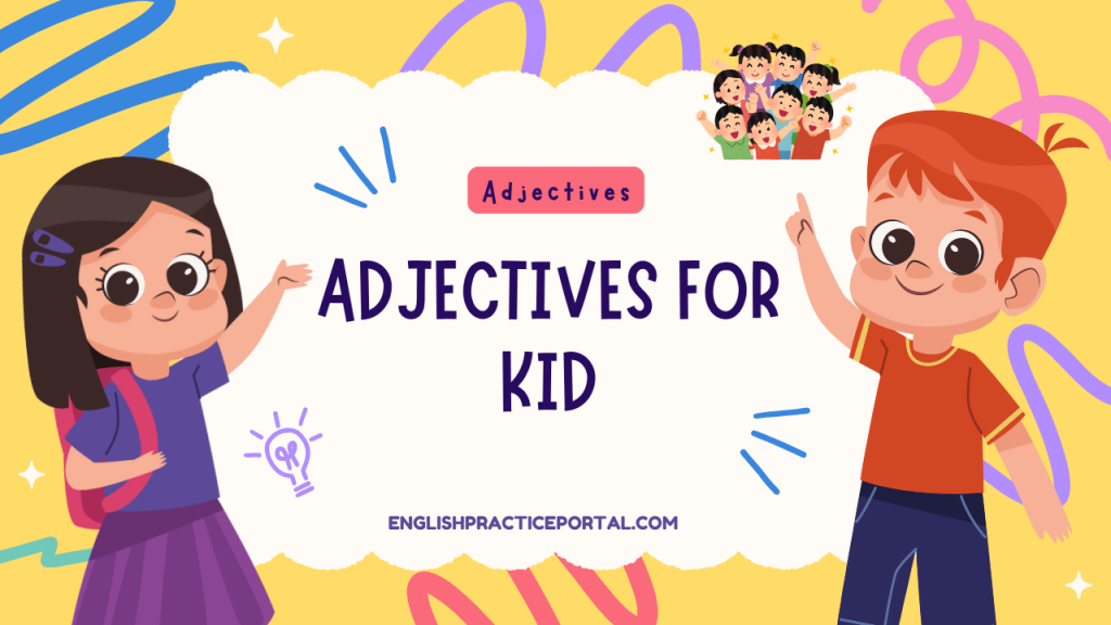 Adjectives for Kid