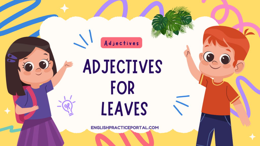 Adjectives for Leaves