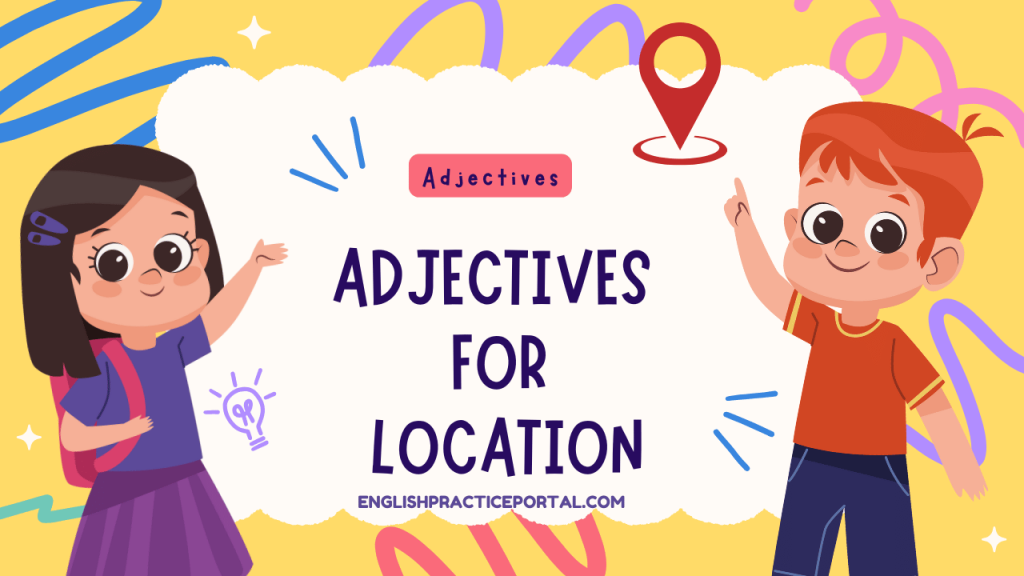 Adjectives for Location