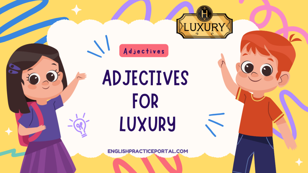 Adjectives for Luxury