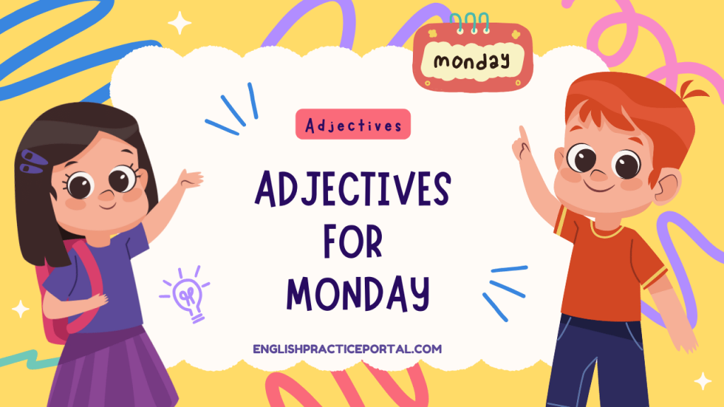 Adjectives for Monday