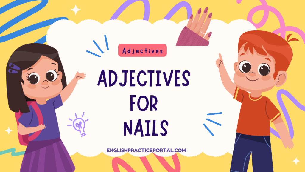 Adjectives for Nails