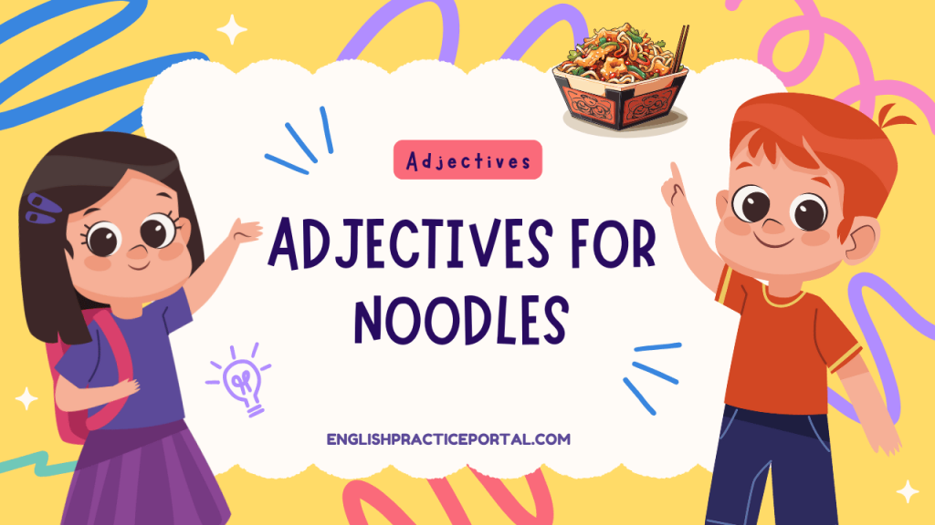 Adjectives for Noodles