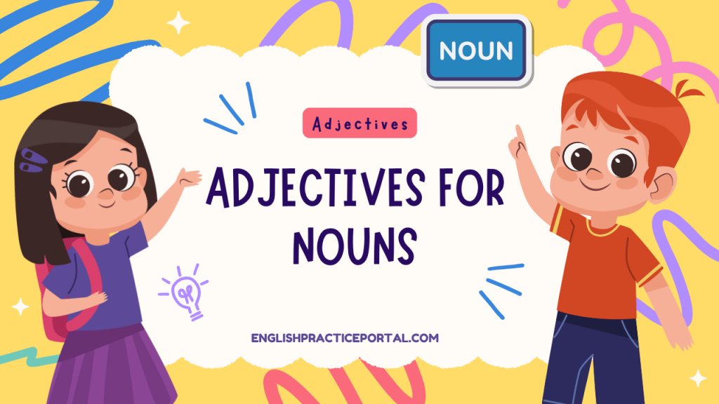 Adjectives for Nouns