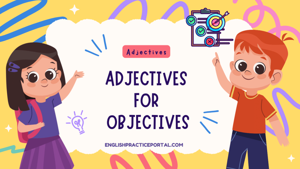 Adjectives for Objectives