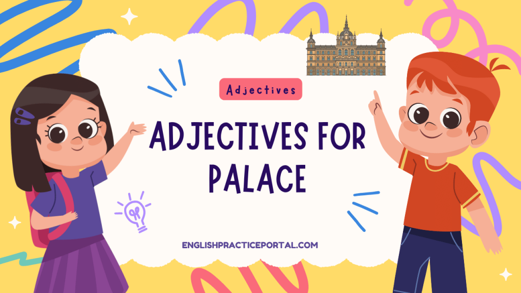 Adjectives for Palace