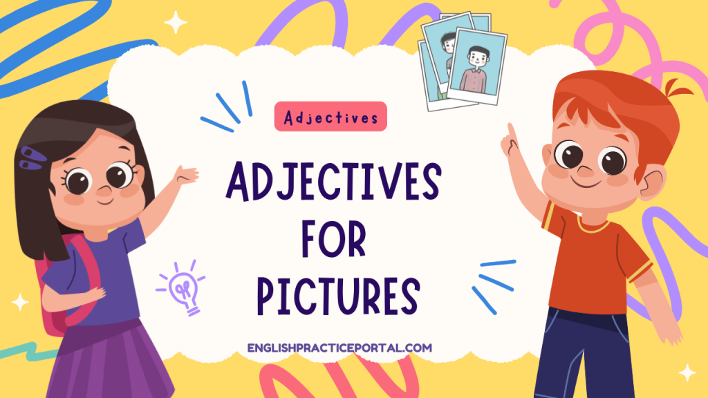 Adjectives for Pictures