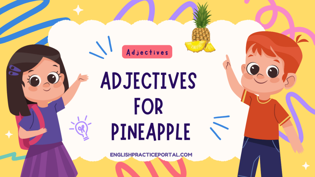 Adjectives for Pineapple