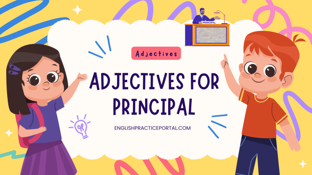 Adjectives for Principal