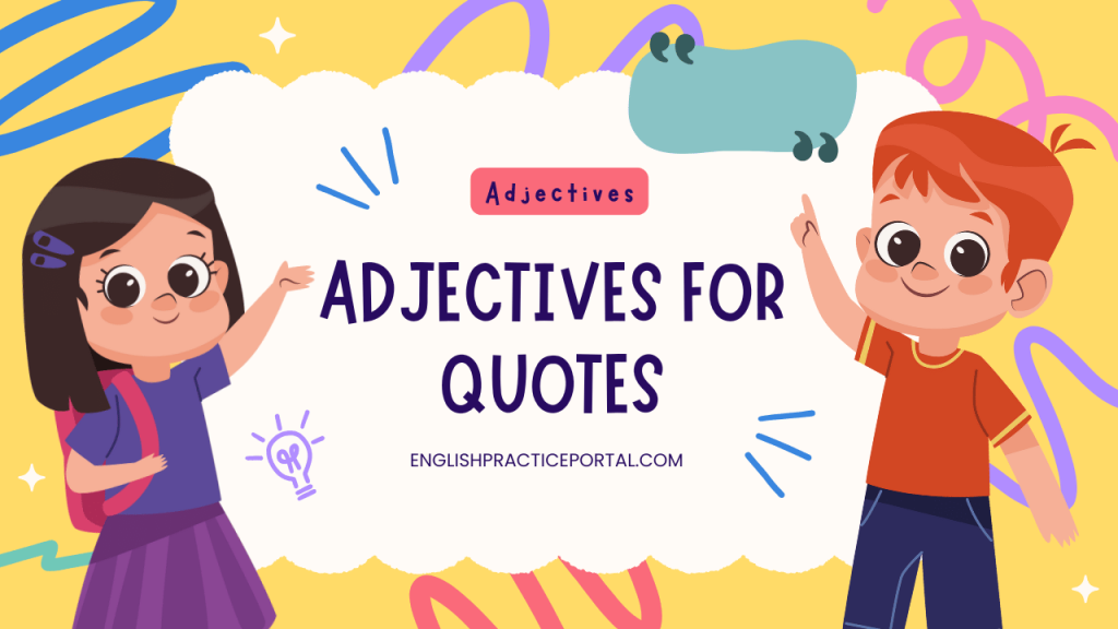 Adjectives for Quotes