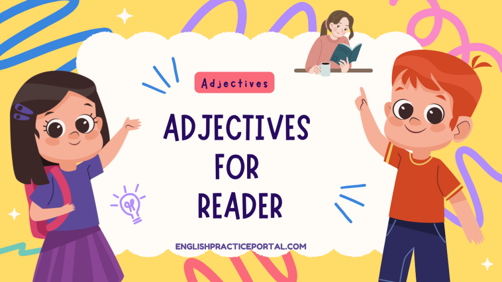 Adjectives for Reader