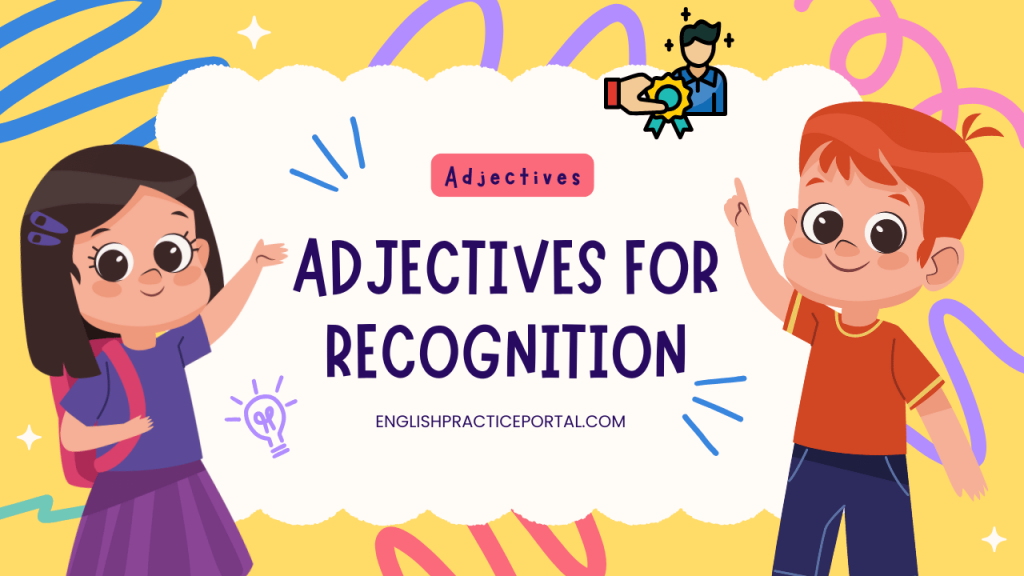 Adjectives for Recognition