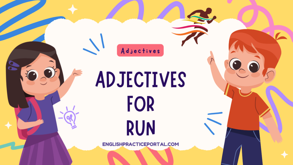 Adjectives for Run