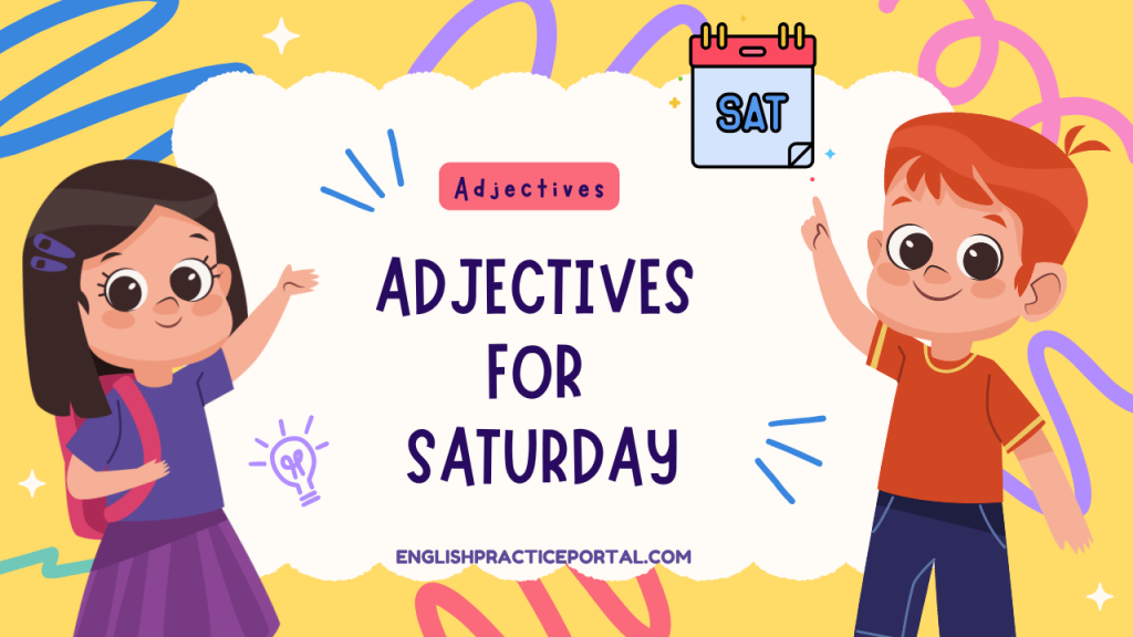 Adjectives for Saturday