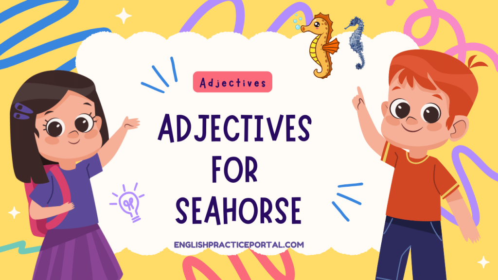 Adjectives for Seahorse