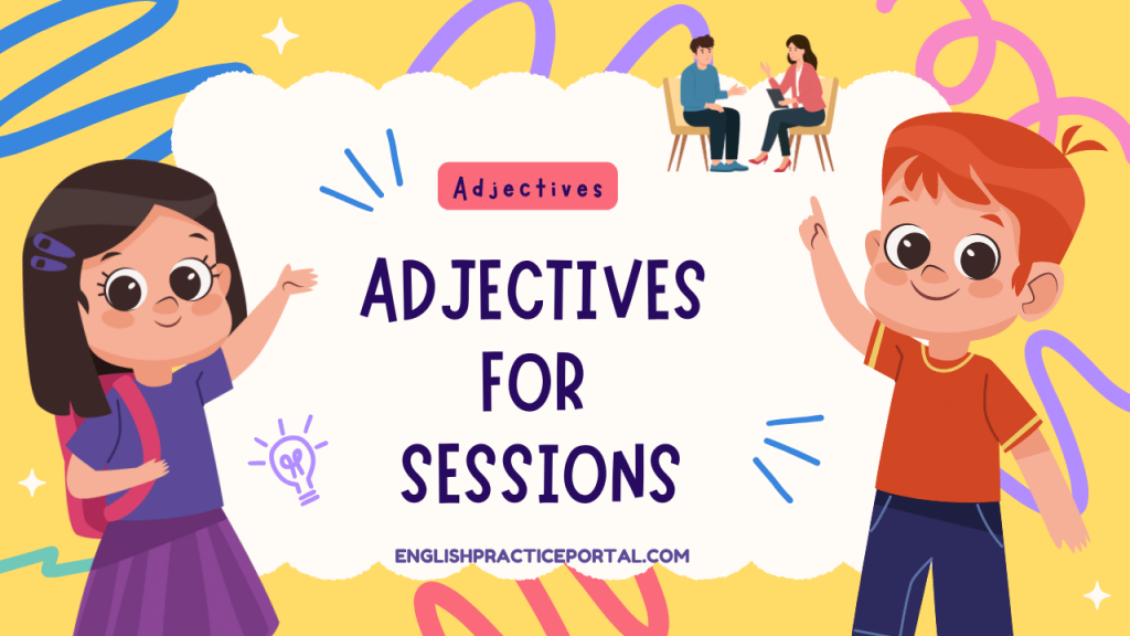 Adjectives for Sessions