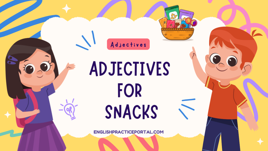 Adjectives for Snacks