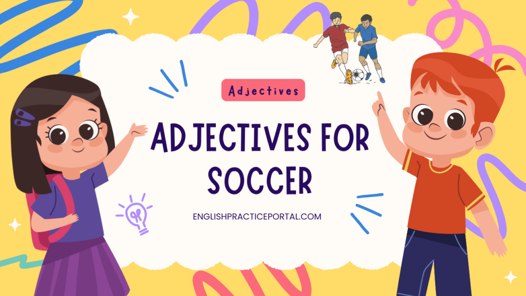 Adjectives for Soccer