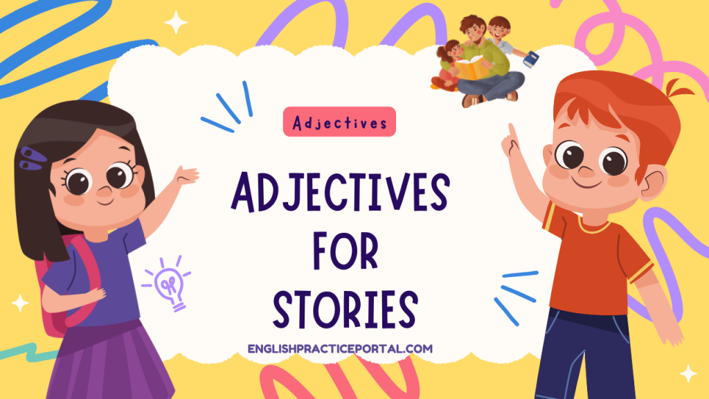 Adjectives for Stories