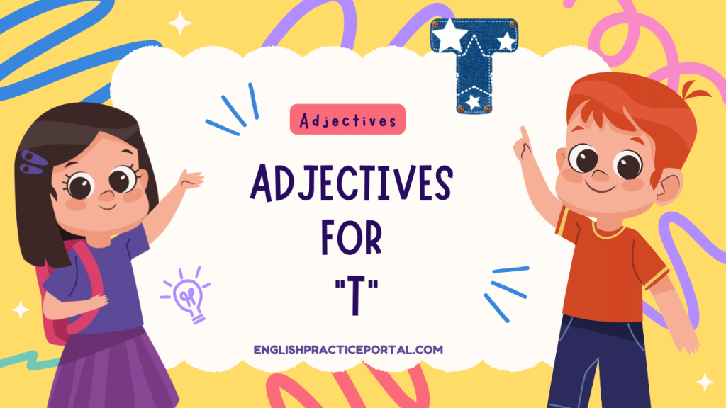 Adjectives for T